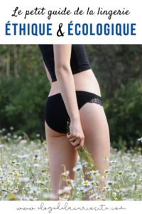 6 marques de lingerie éthique et écologique - culottes, soutien gorges et body bio, made in france, non toxiques...