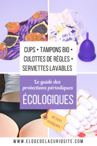 J'ai rédigé pour vous le guide des protections périodiques / hygiéniques alternatives, écologiques, non toxiques, lavables, biologiques... cup (ou coupe menstruelle), culotte de règles, tampon et serviette en coton biologique, serviettes lavables : on fait le tour de toutes les alternatives :) #écologie #zérodéchet #cup #coupemenstruelle #femmes #règles